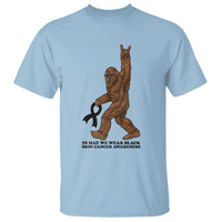 Funny Bigfoot Skin Cancer Support T Shirt In May We Wear Black