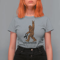 Funny Bigfoot Skin Cancer Support T Shirt For Women In May We Wear Black