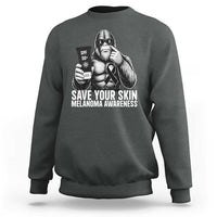 Bigfoot Save Your Skin Sweatshirt Melanoma Warrior Support
