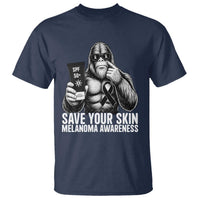 Bigfoot Save Your Skin T Shirt Melanoma Warrior Support