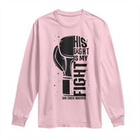 Skin Cancer Warrior Boxing Gift Long Sleeve Shirt His Fight My Fight