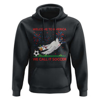 Funny USA Goose Football Hoodie Welcome To America We Call It Soccer