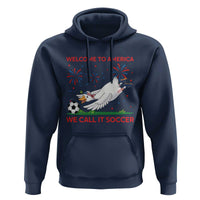 Funny USA Goose Football Hoodie Welcome To America We Call It Soccer