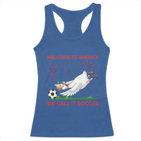 Funny USA Goose Football Racerback Tank Top Welcome To America We Call It Soccer