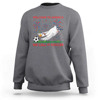 Funny USA Goose Football Sweatshirt Welcome To America We Call It Soccer