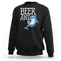 Dolphin And Beer Lover Funny Beach Life Gift Sweatshirt - Wonder Print Shop