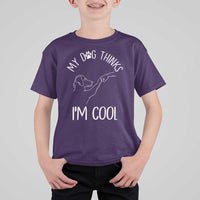 Funny My Dog Thinks I Am Cool T Shirt For Kid Dog Lover Sarcastic Humor - Wonder Print Shop
