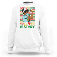 Nurse African American Sweatshirt I Am Black History Strong Feminism - Wonder Print Shop