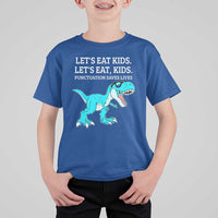 Lets Eat Kids Punctuation Saves Lives T Shirt For Kid Dinosaur Funny Grammar - Wonder Print Shop