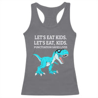 Lets Eat Kids Punctuation Saves Lives Racerback Tank Top Dinosaur Funny Grammar - Wonder Print Shop