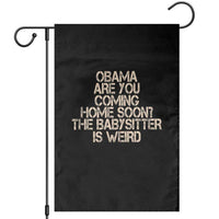 Funny Obama Joke Garden Flag The Babysitter Is Weird Political Humor