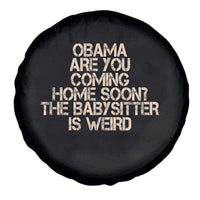 Funny Obama Joke Spare Tire Cover The Babysitter Is Weird Political Humor