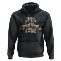 Funny Obama Joke Hoodie The Babysitter Is Weird Political Humor