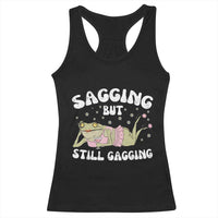 Funny Sagging But Still Gagging Racerback Tank Top Sarcastic Frog Humor - Wonder Print Shop