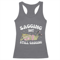 Funny Sagging But Still Gagging Racerback Tank Top Sarcastic Frog Humor - Wonder Print Shop