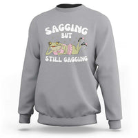 Funny Sagging But Still Gagging Sweatshirt Sarcastic Frog Humor - Wonder Print Shop