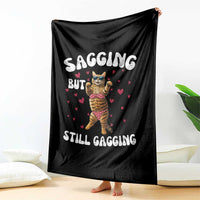 Funny Cat Sexy Throw Blanket Sagging But Still Gagging Gift - Wonder Print Shop