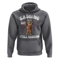 Funny Cat Sexy Hoodie Sagging But Still Gagging Gift - Wonder Print Shop