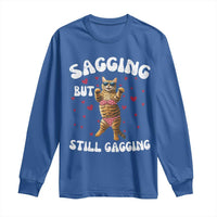 Funny Cat Sexy Long Sleeve Shirt Sagging But Still Gagging Gift - Wonder Print Shop