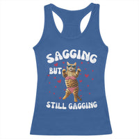 Funny Cat Sexy Racerback Tank Top Sagging But Still Gagging Gift - Wonder Print Shop