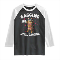 Funny Cat Sexy Raglan Shirt Sagging But Still Gagging Gift - Wonder Print Shop