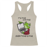 It Is Fine I Am Fine Everything Is Fine Racerback Tank Top Attitude Frog - Wonder Print Shop