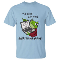 It Is Fine I Am Fine Everything Is Fine T Shirt Attitude Frog - Wonder Print Shop