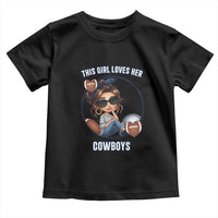 This Girl Loves Her Cowboys Toddler T Shirt Game Day Gift For Fans - Wonder Print Shop