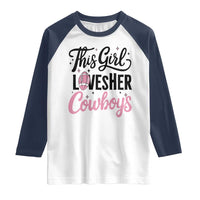 Funny Football Fan Gift Raglan Shirt This Girl Loves Her Cowboys - Wonder Print Shop