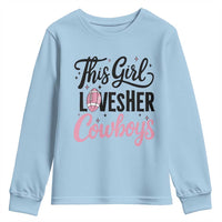 Funny Football Fan Gift Youth Sweatshirt This Girl Loves Her Cowboys - Wonder Print Shop