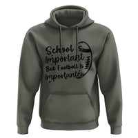 School Is Important But Football Is Importanter Hoodie Funny Football Lover - Wonder Print Shop