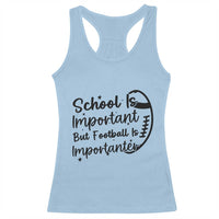 School Is Important But Football Is Importanter Racerback Tank Top Funny Football Lover - Wonder Print Shop