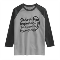 School Is Important But Football Is Importanter Raglan Shirt Funny Football Lover - Wonder Print Shop