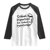 School Is Important But Football Is Importanter Raglan Shirt Funny Football Lover - Wonder Print Shop