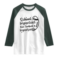 School Is Important But Football Is Importanter Raglan Shirt Funny Football Lover - Wonder Print Shop