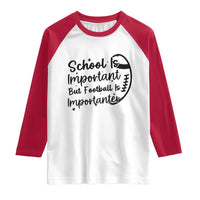 School Is Important But Football Is Importanter Raglan Shirt Funny Football Lover - Wonder Print Shop