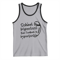 School Is Important But Football Is Importanter Tank Top Funny Football Lover - Wonder Print Shop