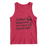 School Is Important But Football Is Importanter Tank Top Funny Football Lover - Wonder Print Shop