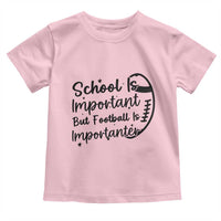 School Is Important But Football Is Importanter Toddler T Shirt Funny Football Lover - Wonder Print Shop
