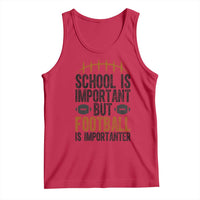 School Is Important But Football Is Importanter Tank Top Funny Sports Fan Gift - Wonder Print Shop