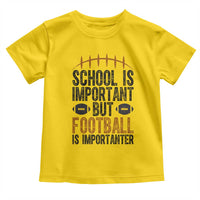 School Is Important But Football Is Importanter Toddler T Shirt Funny Sports Fan Gift - Wonder Print Shop
