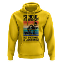 Student Football Fan Hoodie Funny Importanter Quote Gift - Wonder Print Shop