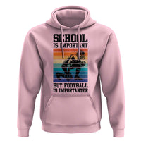 Student Football Fan Hoodie Funny Importanter Quote Gift - Wonder Print Shop