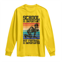 Student Football Fan Long Sleeve Shirt Funny Importanter Quote Gift - Wonder Print Shop