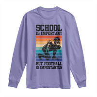 Student Football Fan Long Sleeve Shirt Funny Importanter Quote Gift - Wonder Print Shop