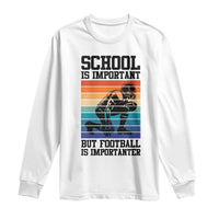 Student Football Fan Long Sleeve Shirt Funny Importanter Quote Gift - Wonder Print Shop
