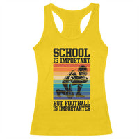 Student Football Fan Racerback Tank Top Funny Importanter Quote Gift - Wonder Print Shop