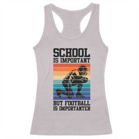 Student Football Fan Racerback Tank Top Funny Importanter Quote Gift - Wonder Print Shop