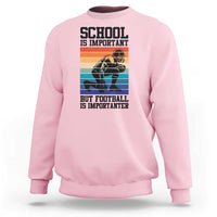 Student Football Fan Sweatshirt Funny Importanter Quote Gift - Wonder Print Shop