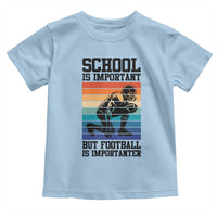 Student Football Fan Toddler T Shirt Funny Importanter Quote Gift - Wonder Print Shop